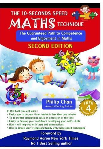 The 10-Seconds Speed Maths Technique: The Guaranteed Path to Competence and Enjoyment in Maths