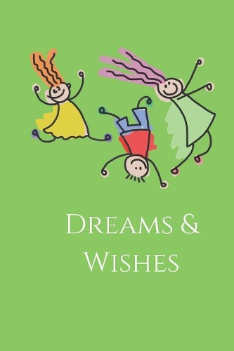 Dreams and Wishes: Children's Journal