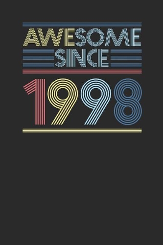 Awesome Since 1998: Dotted Bullet Notebook - Happy Birthday Gift or Happy Anniversary Gift Idea