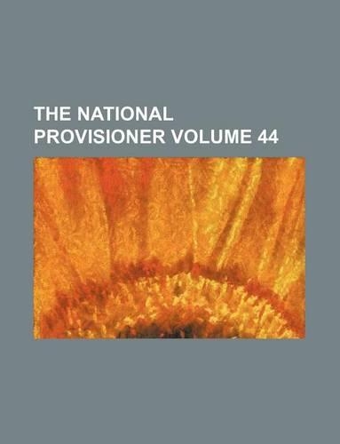 The National Provisioner Volume 44