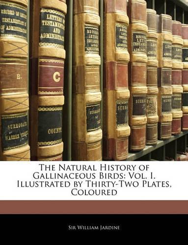 The Natural History of Gallinaceous Birds