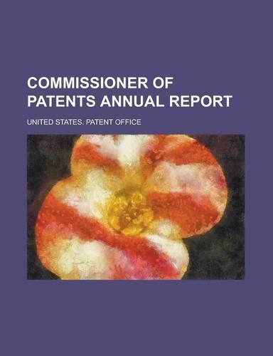 Commissioner of Patents Annual Report: (English)