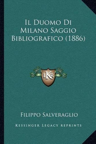 Il Duomo Di Milano Saggio Bibliografico (1886)