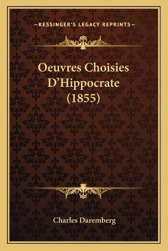 Oeuvres Choisies D'Hippocrate (1855): (French)