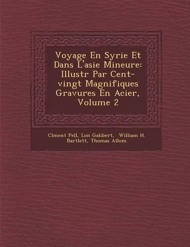 Voyage En Syrie Et Dans L'Asie Mineure