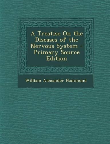 Treatise on the Diseases of the Nervous System