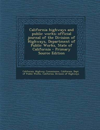 California Highways and Public Works; Official Journal of the Division of Highways, Department of Public Works, State of California