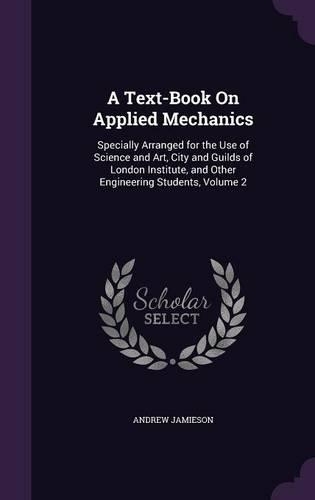 A Text-Book On Applied Mechanics: (English)