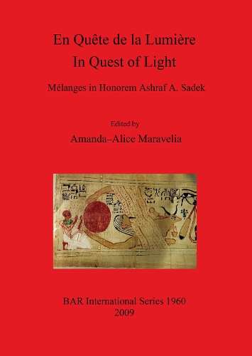 En Quête de la Lumière  / In Quest of Light.  Mélanges in Honorem Ashraf A. Sadek
