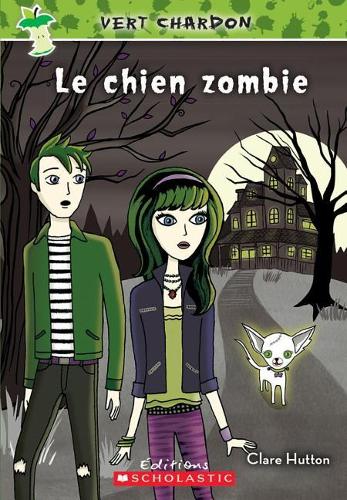 Vert Chardon: N? 2 - Le Chien Zombie: (2 Vert Chardon)