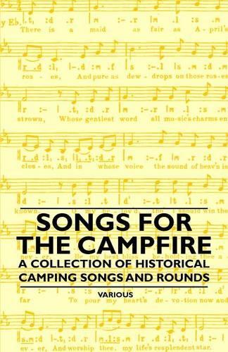 Songs for the Campfire - A Collection of Historical Camping Songs and Rounds: (English)