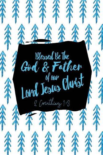 Blessed Be the God and Father of Our Lord Jesus Christ