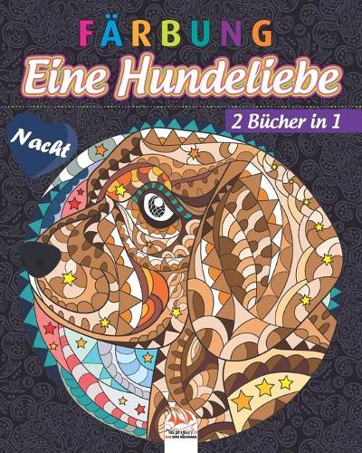 Färbung - Eine Hundeliebe - 2 Bücher in 1 - Nacht