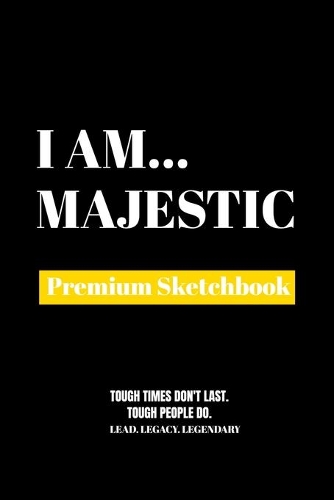 I Am Majestic: Premium Blank Sketchbook