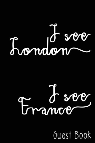 I See London I See France Guest Book