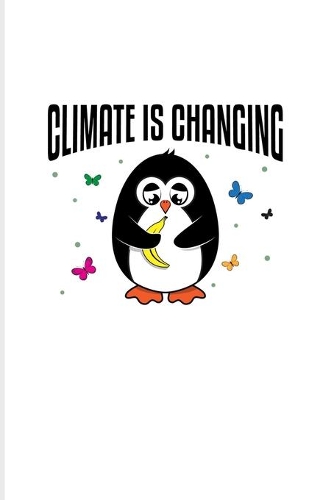 Climate Is Changing: Save The Earth Quote 2020 Planner - Weekly & Monthly Pocket Calendar - 6x9 Softcover Organizer - For Natural Environment Health & Save The World Fan