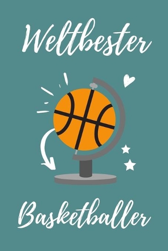 Weltbester Basketballer: A4 Notizbuch SEMESTERPLANER Geschenkidee für Basketball Spieler - schönes Geschenk für Basketballer und Fans - Trainingsbuch - Planer - Teamgeschenk