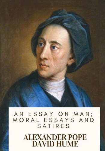 An Essay on Man; Moral Essays and Satires