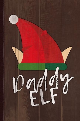 Daddy Elf Christmas Journal Notebook