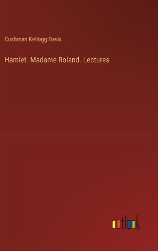 Hamlet. Madame Roland. Lectures