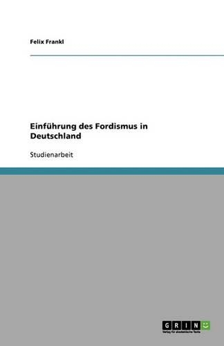 Einführung des Fordismus in Deutschland: (German)