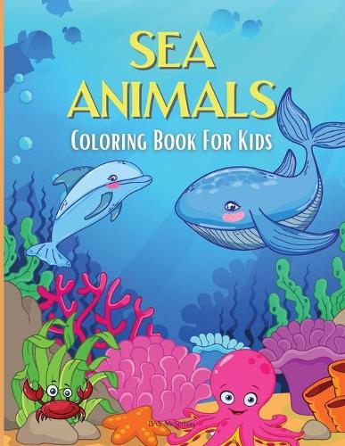 SEA ANIMALS Coloring Book For Kids