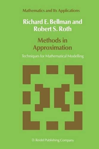 Methods in Approximation: Techniques for Mathematical Modelling(26 Mathematics and Its Applications)