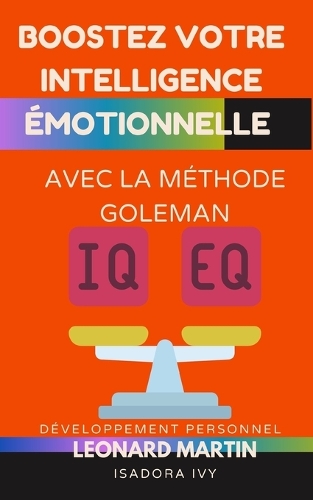 Boostez votre Intelligence Émotionnelle avec La Méthode Goleman