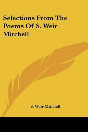 Selections From The Poems Of S. Weir Mitchell