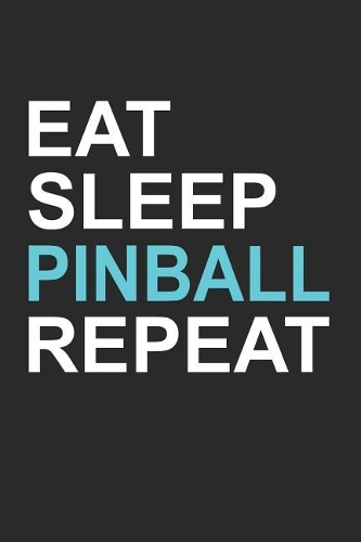 Eat Sleep Pinball Repeat