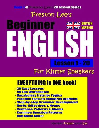 Preston Lee's Beginner English Lesson 1 - 20 for Khmer Speakers (British): (Preston Lee's English for Khmer Speakers (British Version))