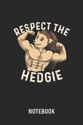 Respect The Hedgie Notebook