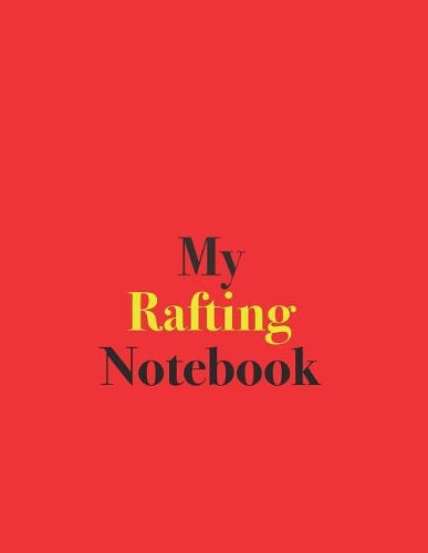 My Rafting Notebook
