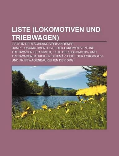 Liste (Lokomotiven Und Triebwagen): Liste in Deutschland Vorhandener Dampflokomotiven, Liste Der Lokomotiven Und Triebwagen Der Kkstb(German)