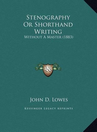 Stenography Or Shorthand Writing: Without A Master (1883)