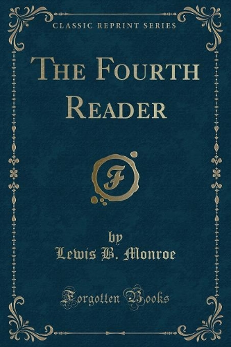 The Fourth Reader (Classic Reprint)
