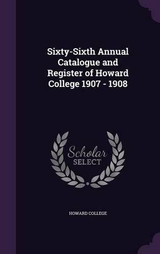 Sixty-Sixth Annual Catalogue and Register of Howard College 1907 - 1908