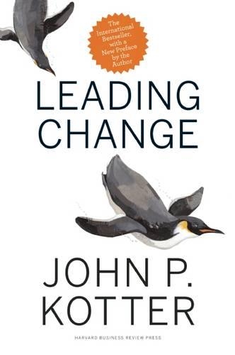 Leading Change, with a New Preface by the Author