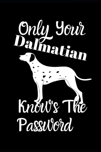 Only Your Dalmatian Knows The Password