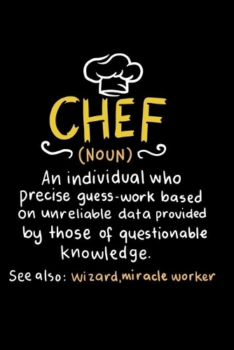 Chef Notebook Chef Definition: Chef's notebook and diary 120 lined pages 6x9 inches for hobby chef, cook or chef