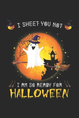 I Sheet You Not I am So Ready for Halloween