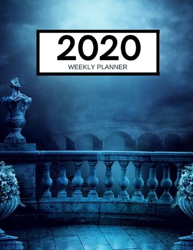 2020 Weekly Planner: Hauntingly Beautiful Gothic Organizer, Calendar and Scheduler