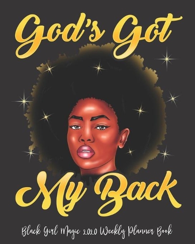 Black Girl Magic 2020 Weekly Planner Book: Melanin In Our Skin Makes Us Queens Black Girl Magic - 2020 Calendar - Goals - Gratitude - African American - 8 x 10" Large- Organize - Password - C