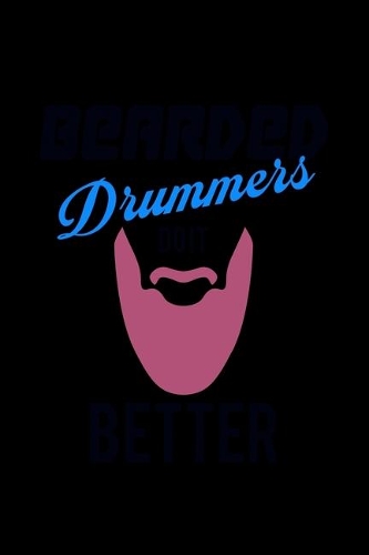 Bearded Drummers do it Better