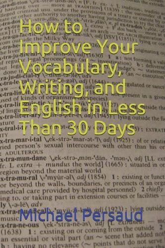 How to Improve Your Vocabulary, Writing, and English in Less Than 30 Days