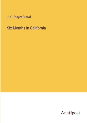 Six Months in California