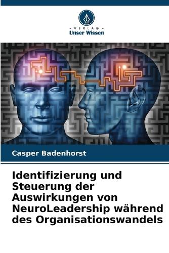 Identifizierung und Steuerung der Auswirkungen von NeuroLeadership während des Organisationswandels