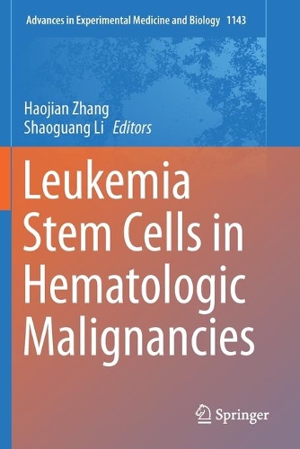 Leukemia Stem Cells in Hematologic Malignancies: (1143 Advances in Experimental Medicine and Biology)