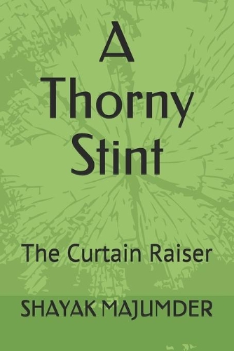A Thorny Stint: The Curtain Raiser