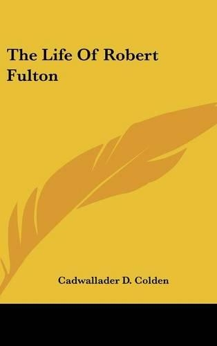 The Life Of Robert Fulton: (English)